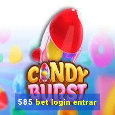 585 bet login entrar